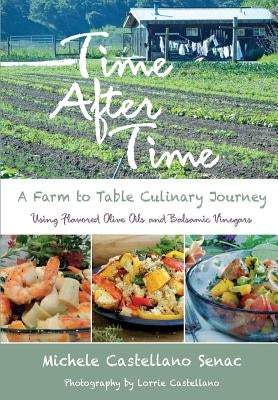 Time After Time: A Farm to Table Culinary Journey by Senac, Michele Castellano