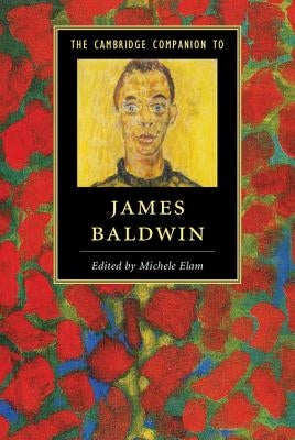 The Cambridge Companion to James Baldwin by Elam, Michele