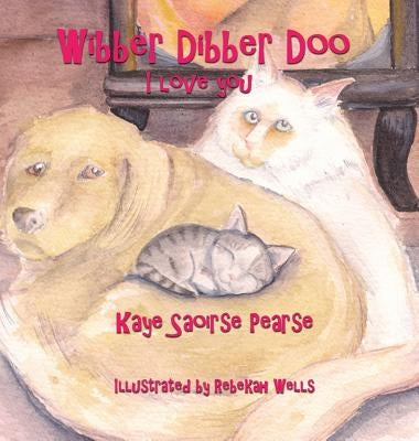 Wibber Dibber Doo, I Love You by Pearse, Kaye Saoirse