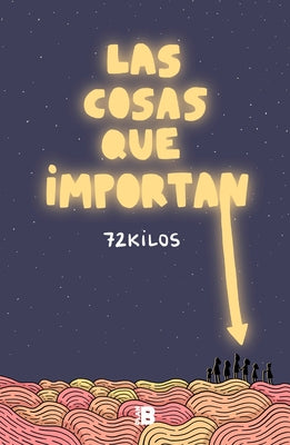 Las Cosas Que Importan / The Things That Matter by 72 Kilos