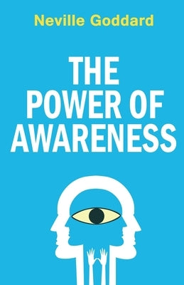 The Power of Awareness by Goddard, Neville