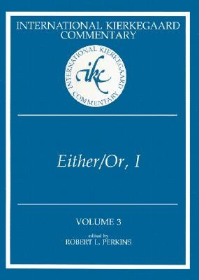 International Kierkegaard Commentary Volume 3: Either/Or, I by Perkins, Robert L.