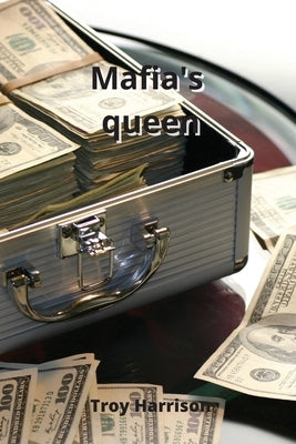 Mafia's queen by Harrison, Troy