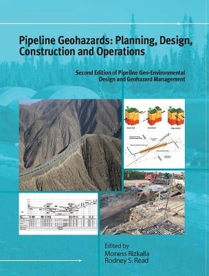 Pipeline Geohazards: Planning, Design, Construction and Operations by Rizkalla, Moness