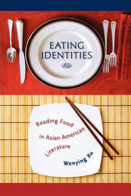 Eating Identities by Xu, Wenying