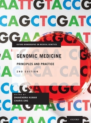 Genomic Medicine: Principles and Practice by Kumar, Dhavendra