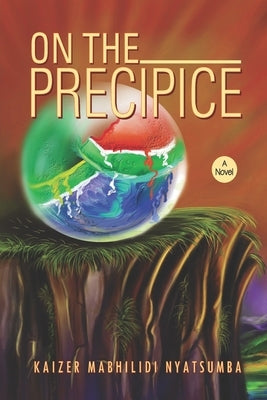 On the Precipice by Nyatsumba, Kaizer Mabhilidi