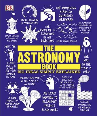 The Astronomy Book: Big Ideas Simply Explained by DK