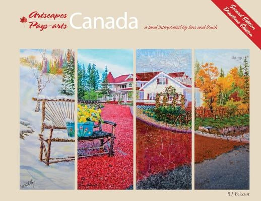 Artscapes / Pays-arts Canada: a land interpreted by lens and brush by Belcourt, Raymond J.