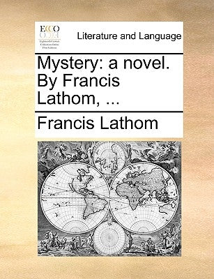 Mystery: A Novel. by Francis Lathom, ... by Lathom, Francis