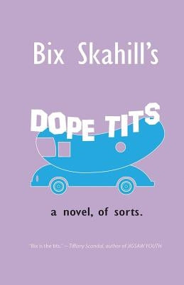 Dope Tits by Skahill, Bix William