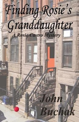 Finding Rosie's Granddaughter by Buchak, John