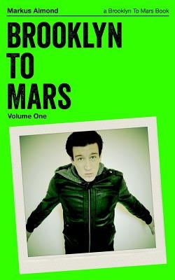 Brooklyn To Mars: Volume One by Almond, Markus