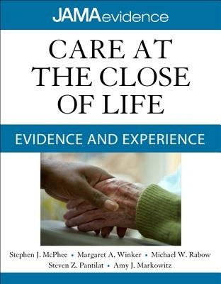 Care at the Close of Life: Evidence and Experience by Winker, Margaret