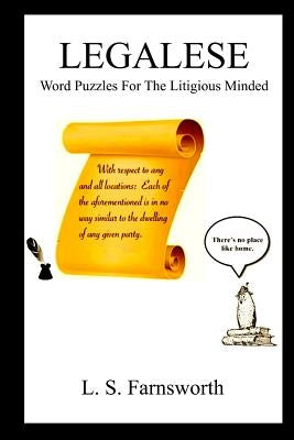 Legalese: Word Puzzles For The Litigious Minded by Farnsworth, L. S.