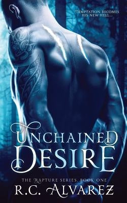 Unchained Desire by Alvarez, R. C.