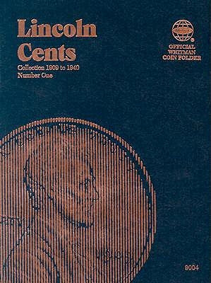 Coin Folders Cents: Lincoln, 1909-1940 by Whitman Publishing