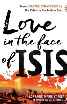 Love in the Face of ISIS by Varela, Lorraine Marie