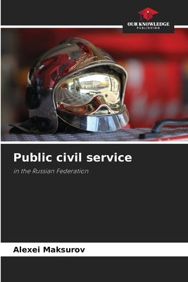 Public civil service by Maksurov, Alexei