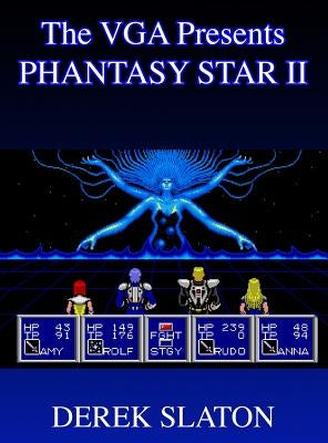 The VGA Presents: Phantasy Star II by Slaton, Derek