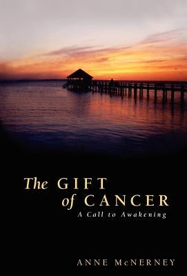 The Gift of Cancer by McNerney, Anne