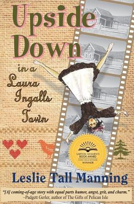 Upside Down in a Laura Ingalls Town by Manning, Leslie Tall