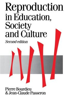 Reproduction in Education, Society and Culture by Bourdieu, Pierre