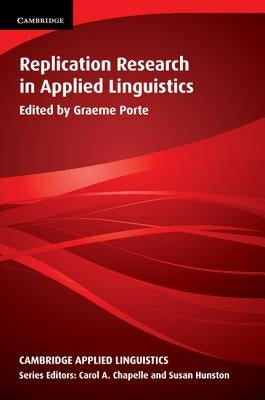 Replication Research in Applied Linguistics by Porte, Graeme