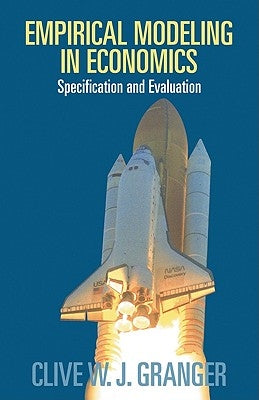 Empirical Modeling in Economics: Specification and Evaluation by Granger, Clive W. J.