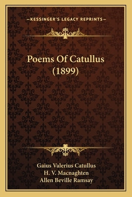 Poems Of Catullus (1899) by Catullus, Gaius Valerius