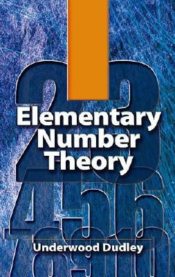Elementary Number Theory by Dudley, Underwood