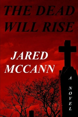 The Dead Will Rise by McCann, Debi