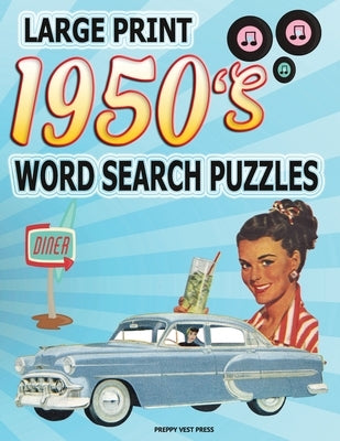 1950s Word Search Puzzle Book: Large Print Circle Word Activities Celebrating the Fifties Best. Fun for Adults, Seniors and Teens. by Press, Preppy Vest