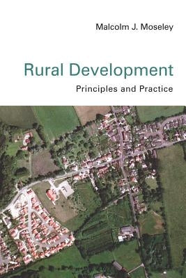 Rural Development: Principles and Practice by Moseley, Malcolm
