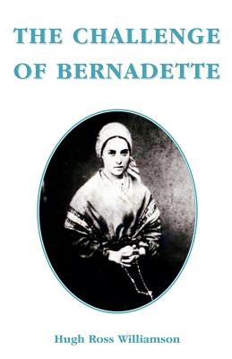 The Challenge of Bernadette by Willamson, Hugh Ross