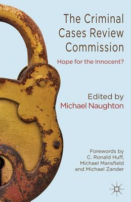 The Criminal Cases Review Commission: Hope for the Innocent? by Naughton, Michael