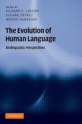 The Evolution of Human Language by Larson, Richard K.