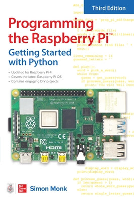Programming the Raspberry Pi, Third Edition: Getting Started with Python by Monk, Simon
