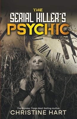 The Serial Killer's Psychic by Hart, Christine