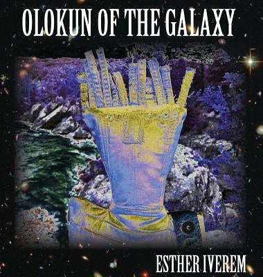 Olokun of the Galaxy by Iverem, Esther