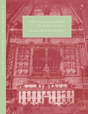 The Italian Garden by Hunt, John Dixon