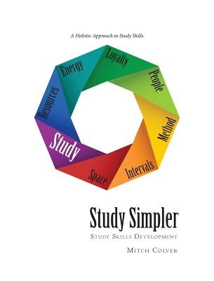 Study Simpler: Study Skills Development by Colver, Mitch