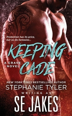 Keeping Cade: A Crave Club Novel by Tyler, Stephanie