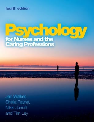 Psychology for Nurses and the Caring Professions by Walker, Jan