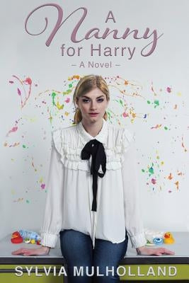 A Nanny for Harry by Mulholland, Sylvia