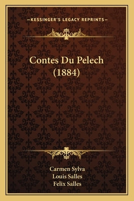 Contes Du Pelech (1884) by Sylva, Carmen
