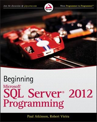 Beginning Microsoft SQL Server 2012 Programming by Atkinson, Paul