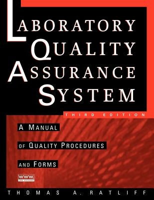 The Laboratory Quality Assurance System: A Manual of Quality Procedures and Forms by Ratliff, Thomas A.