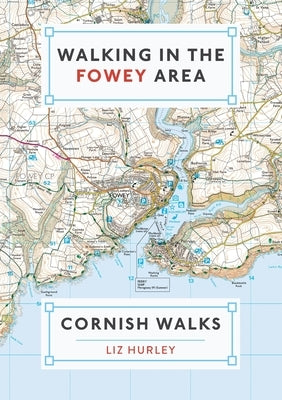Walking in the Fowey Area by Hurley, Liz