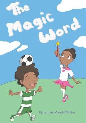 The Magic Word by Wright-Phillips, Leanne